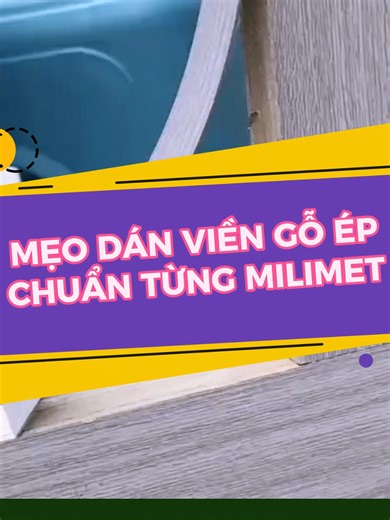 Mẹo dán viền gỗ ép chuẩn từng milimet #viral #meohay #meohaymoingay #meovatcuocsong #goep #mdf