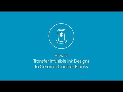 How to Transfer Infusible Ink Designs to Ceramic Coaster Blanks | Beginner