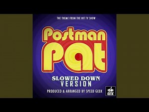 Postman Pat Theme (From "Postman Pat") (Slowed Down)