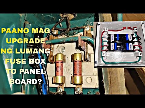 PAANO MAG UPGRADE NG LUMANG FUSE BOX TO PANEL BOARD?