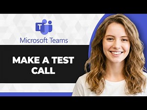 How to Make Test Call in Microsoft Teams (Full 2026 Guide)