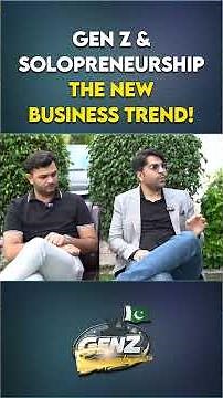 Gen Z and Solopreneurship, The New Business Trend | With Fiza Riaz | Gen Z Speaks