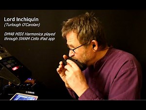 Brendan Power - DM48 MIDI HARMONICA + SWAM CELLO in iOS - "Lord Inchiquin", by Turlough O'Carolan