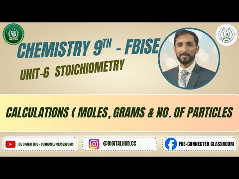 Calculatiing Mole, Grams & Particles | Stoichiometry | Chapter 6 | Grade 9 | Chemistry | FBISE | FDE