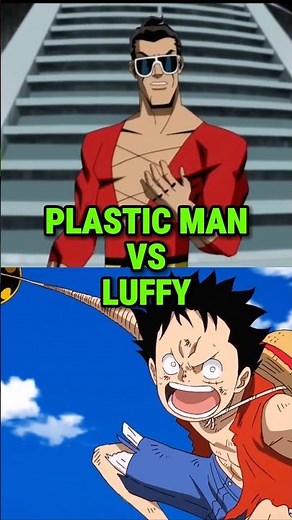 WHO CAN STRETCH MORE: PLASTIC MAN VS. LUFFY? #shorts