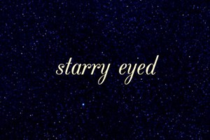 Starry Eyed