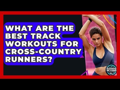 What Are The Best Track Workouts For Cross-country Runners? - Running Beyond Limits
