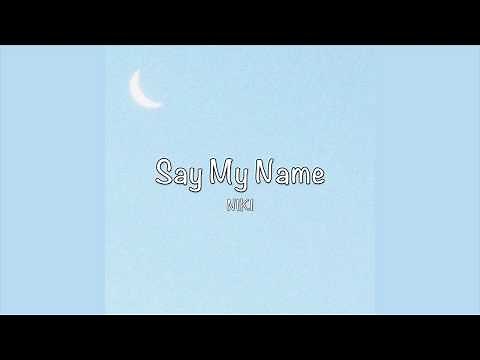 / Say My Name - NIKI (Lyrics) /