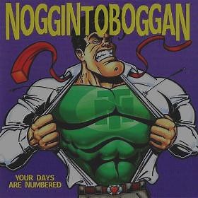 Noggin Toboggan - Your Days Are Numbered