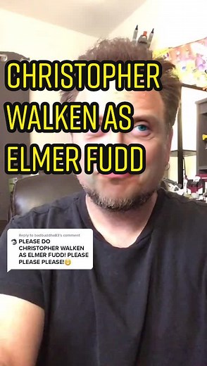 Christopher Walken as Elmer Fudd Impression