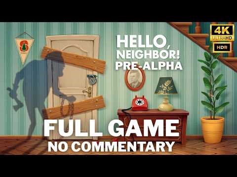 Hello Neighbor Pre-Alpha FULL GAME No Commentary | 4K HDR 60 FPS