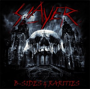 Slayer - B-Sides & Rarities