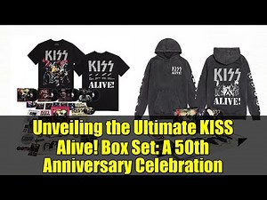 Unveiling the Ultimate KISS Alive! Box Set: A 50th Anniversary Celebration
