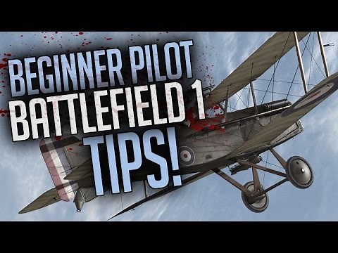 Flying Tips for Beginners - Battlefield 1
