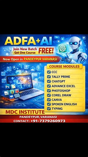 MDC INSTITUTE on Instagram: "🤖 ADFA + AI – Computer Course of the Future! Now Available at MDC INSTITUTE, Pandeypur – Varanasi 🔥 One Course = Multiple Career Skills ✅ CCC ✅ Tally Prime ✅ ChatGPT & AI Tools ✅ Advance Excel ✅ Photoshop ✅ Corel Draw ✅ Canva ✅ Spoken English ✅ Typing 🎁 Join New Batch & Get ONE Course FREE! 📍 100% Practical Offline Training 📞 Call / WhatsApp: 7379260973 🚀 Limited Seats | Enroll Fast! #ADFA #AICourse #ChatGPT #AdvanceExcel #ComputerCourse MDCInstitute SkillCours