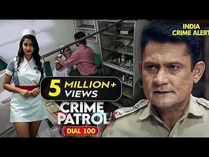 Medical College का काला सच आया सबके सामने | Best of Crime Patrol 2025 | Thriller | Full Episode