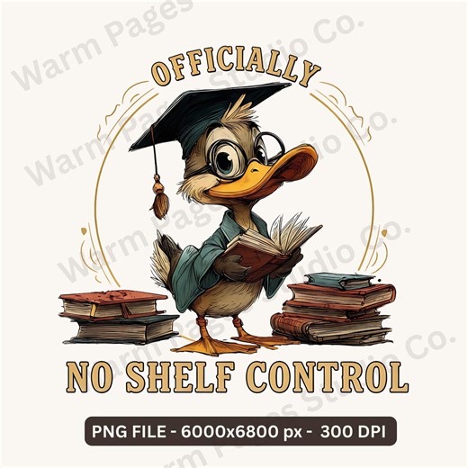 Officially No Shelf Control PNG – Funny Book Lover Goose, Graduation Bookworm Shirt Design - Etsy