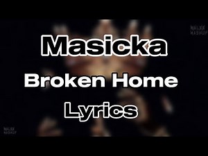 Masicka - Broken Home (Lyrics)
