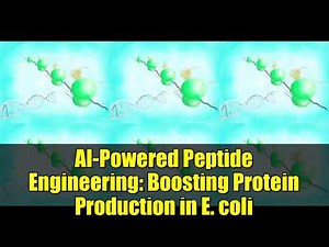 AI-Powered Peptide Engineering: Boosting Protein Production in E. coli