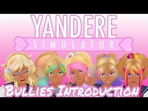 Yandere Simulator bullies Introduction Video