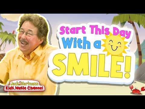 Start This Day With a Smile! | Start the Day Song for Kids! | Jack Hartmann