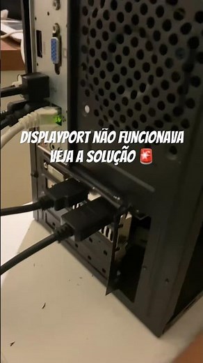 ADAPTADOR DISPLAYPORT NÃO FUNCIONA | SOLUÇÃO