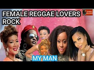 FEMALE REGGAE LOVERS ROCK MIX My Man Etana Alaine Ce'cile tanya stephens