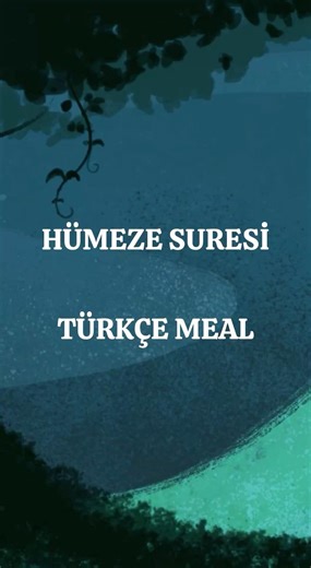 HÜMEZE SURESİ | TÜRKÇE MEAL |