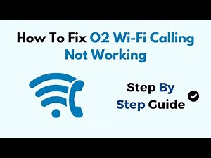 How To Fix O2 Wi-Fi Calling Not Working