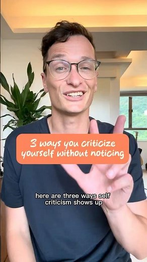 Do you criticize yourself without knowing it?