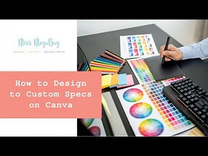 How to Design to Custom Specs on Canva