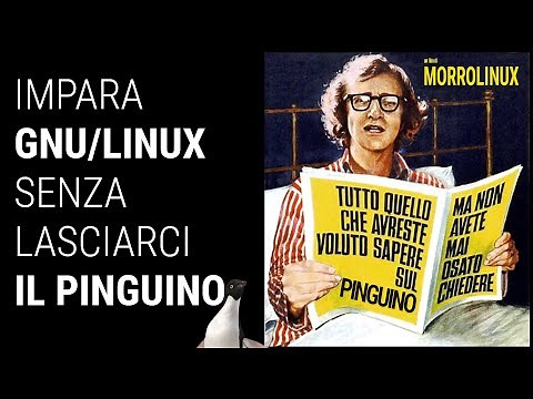 Tutto quello che avreste voluto sapere su GNU/Linux (ma non avete mai osato chiedere)