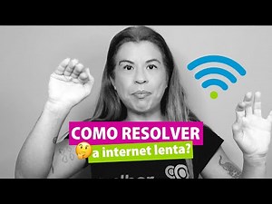 Como resolver a internet lenta? Descubra agora!
