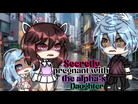 //🔥⁉️Secretly Pregnant With The Alpha's Daughter🔥⁉️//GLMM (GACHALIFEMINIMOVIE)💋 itz_reese 🌹