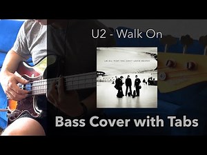 U2 - Walk On (Bass Cover WITH TABS)
