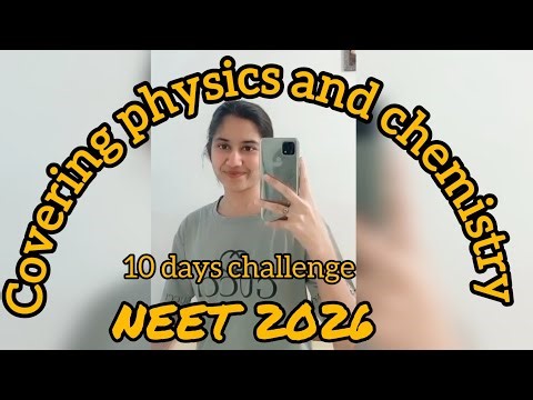 LET'S COVER PHYSICS AND CHEMISTRY 🔥🔥 10 DAYS CHALLENGE 🩺💊❤️💉🏥 #neet #neetaspirents #neet2026 #study