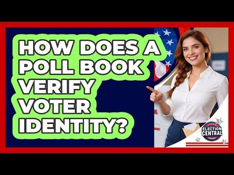 How Does A Poll Book Verify Voter Identity? - Election Central Channel