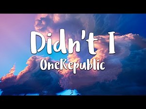 OneRepublic - Didn't I (Lyrics)