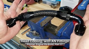 Pontiac V8 Rebuild, Part 17 How To Install AN Fittings And Keep Your Heads Cool