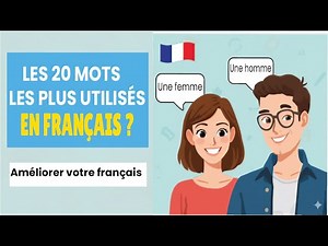 Les 20 mots français les plus utilisés. VOCABULAIRE FRANÇAIS POUR DÉBUTANTS