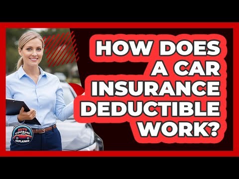 How Does A Car Insurance Deductible Work?