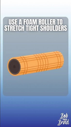 Use A Foam Roller To Stretch Tight Shoulders