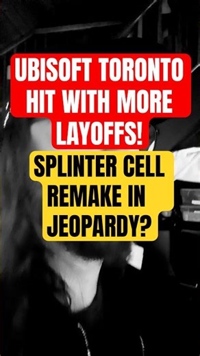 SPLINTER CELL REMAKE IN TROUBLE? UBISOFT TORONTO LAYOFFS! #ubisoft #ubisoftgames