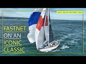 Sailing the 2025 Rolex Fastnet Race on Hound. We look onboard this stunning 1970s classic