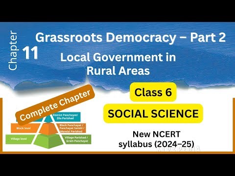 Chapter 11 – Grassroots Democracy (Part 2): Local Governments in Rural Areas | Class 6 | New NCERT