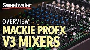 Mackie ProFX v3 Mixers Overview - InSync | Sweetwater