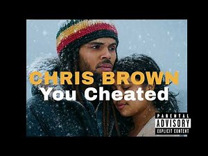 Chris Brown – You Cheated