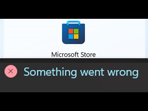 Fix Microsoft Store Error Something Went Wrong On Windows 11 PC