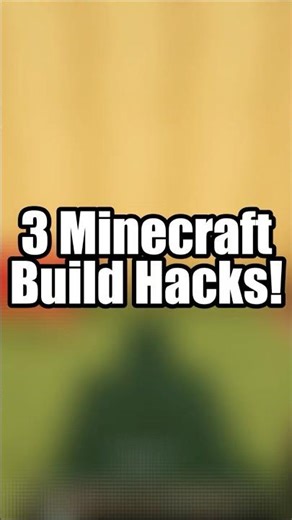 3 Minecraft Build Hacks