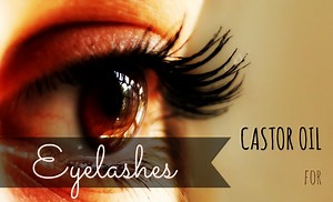 Castor Oil for Eyelashes Growth